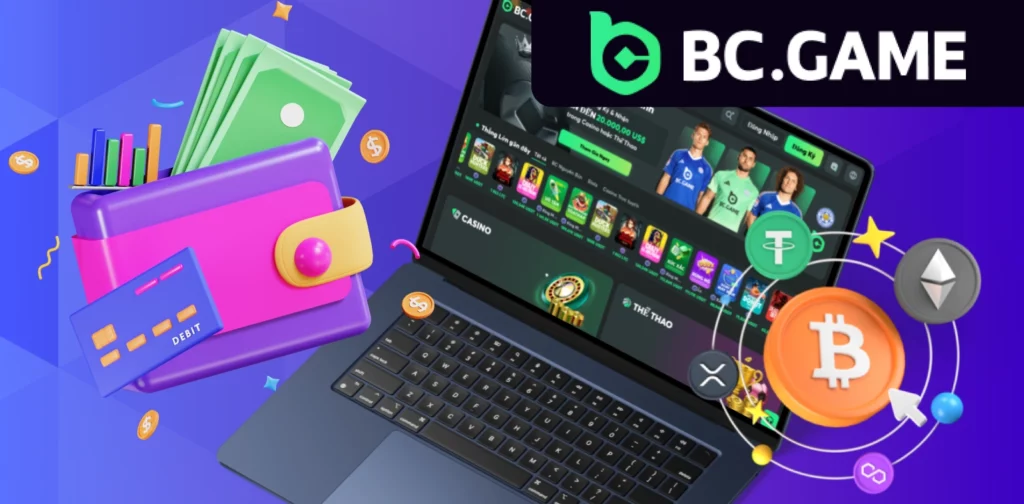 Phương thức thanh toán: BC Game, tiền điện tử hoặc tiền pháp định.